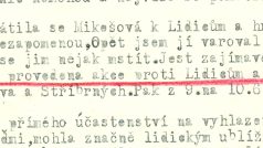 V prosinci 1945 probíhalo vyšetřování manželů Maříkových, kteří mohli opustit v noci z 9. na 10. června 1942 Lidice i se dvěma dětmi. Po Babůrkovi nový velitel buštěhradské stanice Evžen Ressl zapsal možné příčiny vypálení Lidic a oficiální cestou je předal vyšetřovatelům. Dokument se dostal do ruky dokonce vládnímu radovi ministra vnitra Václav Noska dr. Kropáčovi, který opět žádal na počátku února 1946 o pokračování vyšetřování Maříkových, ale o Mikešové mlčí. O zápisech doložených dobovými dokumenty nikdo z nadřízených orgánů nepochyboval.
